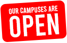 Our Campuses are Open